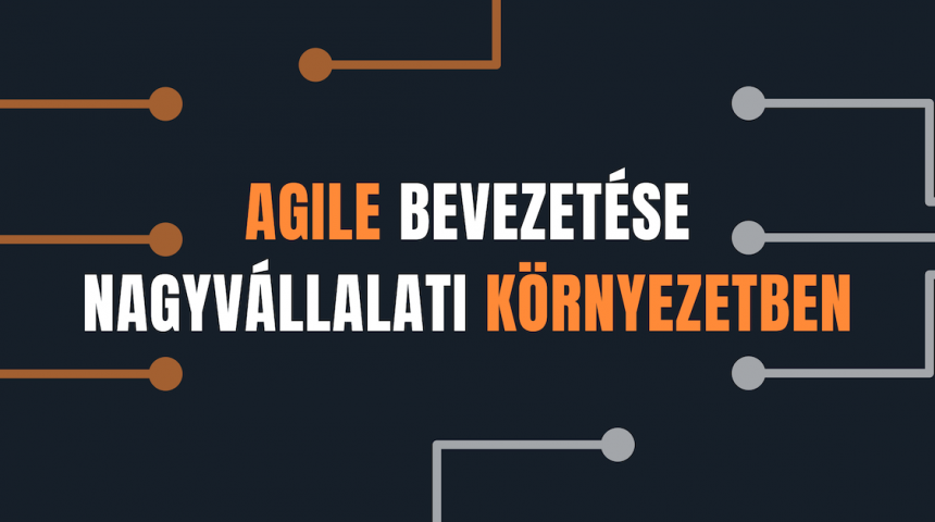Agile bevezetése nagyvállalati környezetben