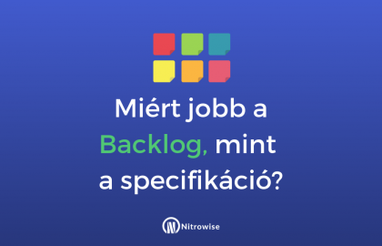 Miért jobb a Backlog mint a specifikáció?